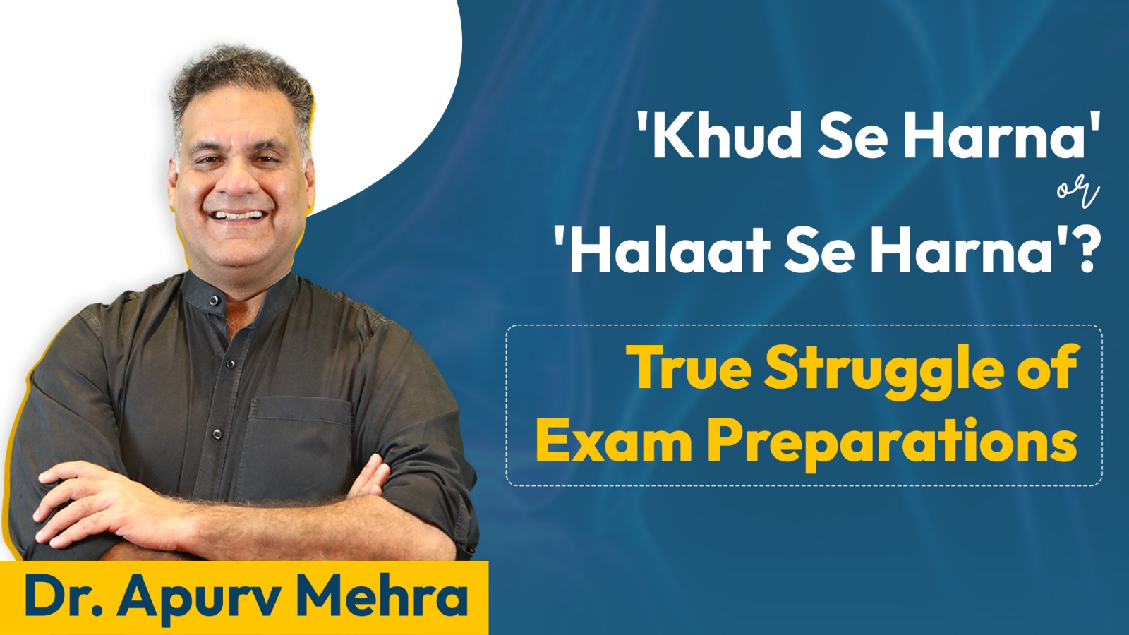 Khud Se Harna’ or ‘Halaat Se Harna’? Dr. Apurv Mehra Exposes the True Struggle of Exam Preparations