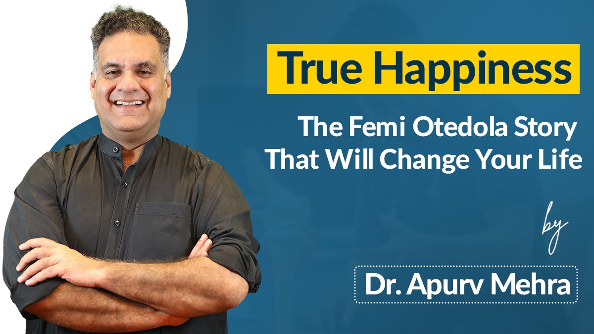 True Happiness: The Femi Otedola Story That Will Change Your Life – Dr. Apurv Mehra