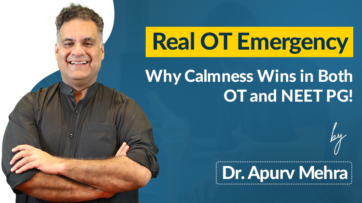 Real OT Emergency: Why Calmness Wins in Both OT and NEET PG!