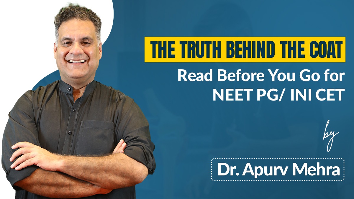 The Truth Behind the Coat: Read Before You Go for NEET PG/ INI CET